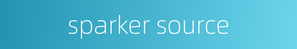 sparker source的同义词