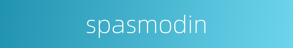 spasmodin的同义词