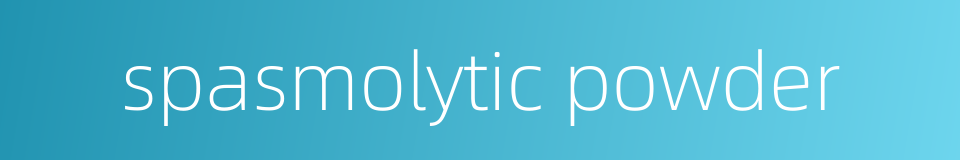 spasmolytic powder的同义词