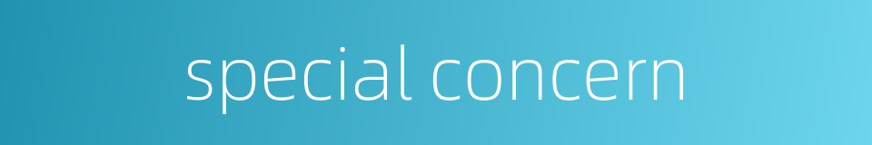 special concern的同义词