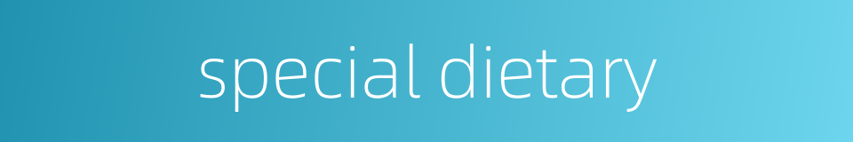 special dietary的同义词