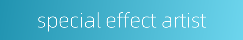 special effect artist的同义词