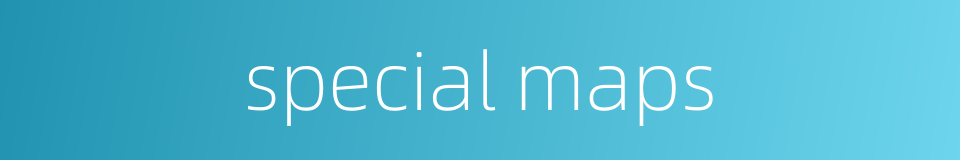 special maps的同义词