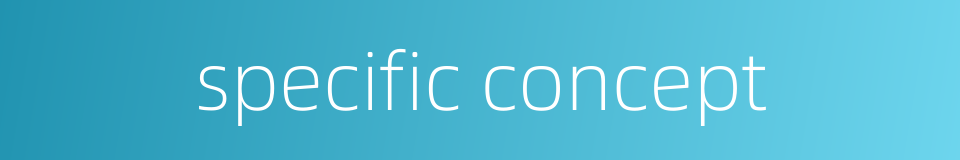 specific concept的同义词