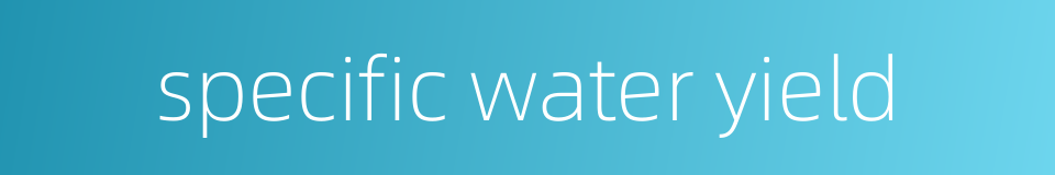 specific water yield的同义词