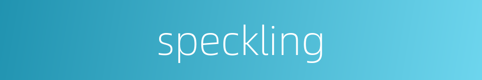 speckling的同义词