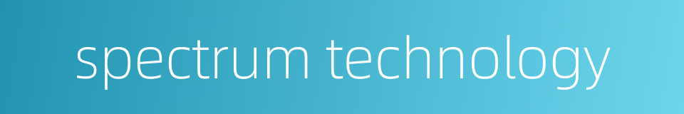 spectrum technology的同义词