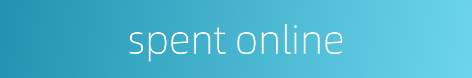 spent online的同义词