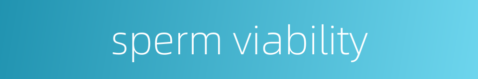 sperm viability的同义词