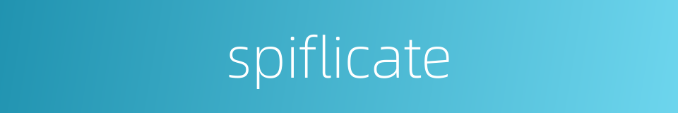 spiflicate的同义词