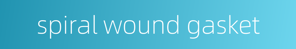 spiral wound gasket的同义词