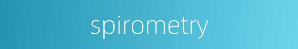 spirometry的同义词