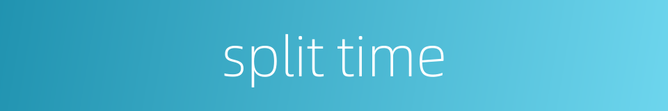split time的同义词