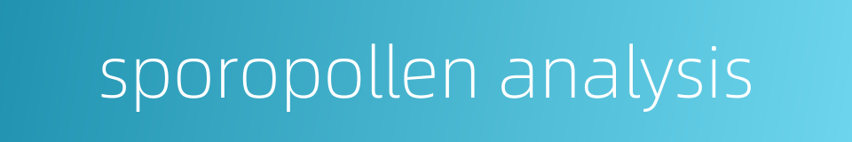 sporopollen analysis的同义词