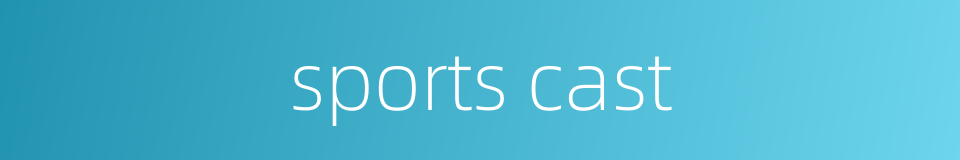sports cast的同义词