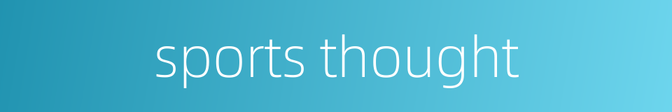 sports thought的同义词