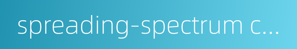 spreading-spectrum communication systems的同义词
