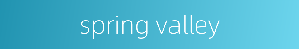 spring valley的同义词