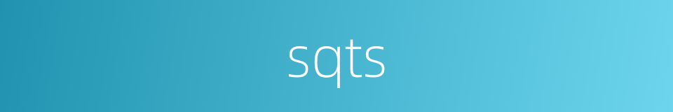 sqts的同义词