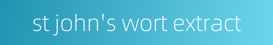 st john's wort extract的同义词