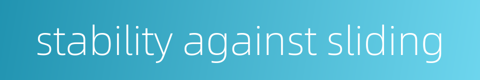 stability against sliding的同义词