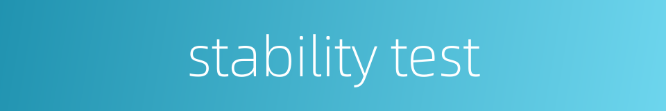 stability test的同义词