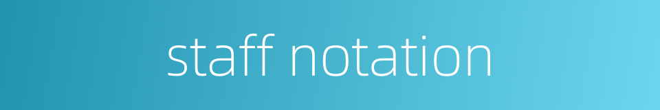 staff notation的同义词