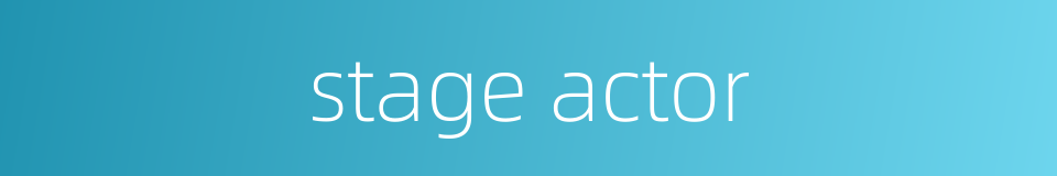 stage actor的同义词