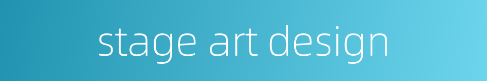 stage art design的同义词