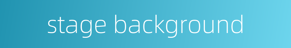 stage background的同义词