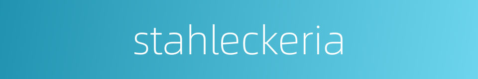 stahleckeria的同义词