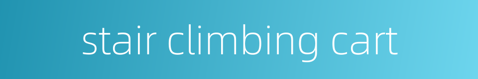 stair climbing cart的同义词