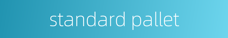 standard pallet的同义词