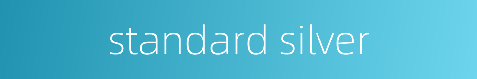 standard silver的同义词