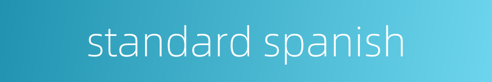 standard spanish的同义词