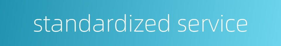 standardized service的同义词