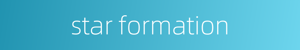 star formation的同义词
