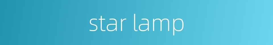 star lamp的同义词