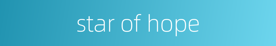 star of hope的同义词