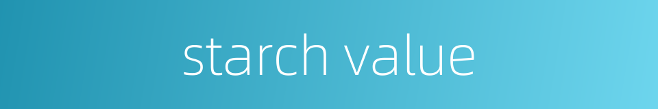 starch value的同义词