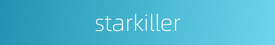 starkiller的同义词