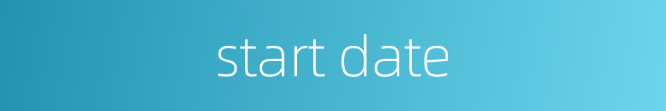 start date的同义词