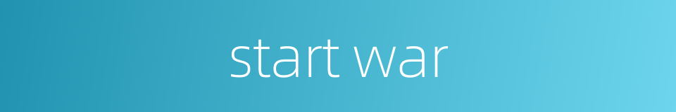start war的同义词