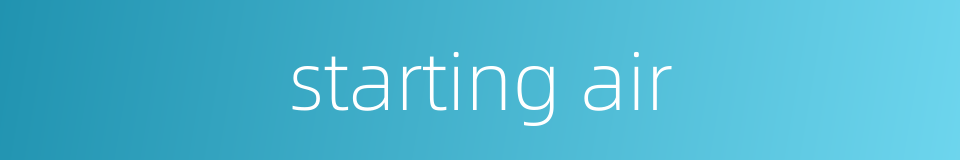 starting air的同义词