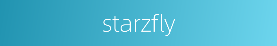 starzfly的同义词