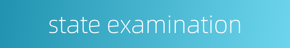 state examination的同义词