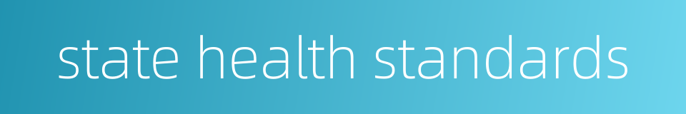 state health standards的同义词