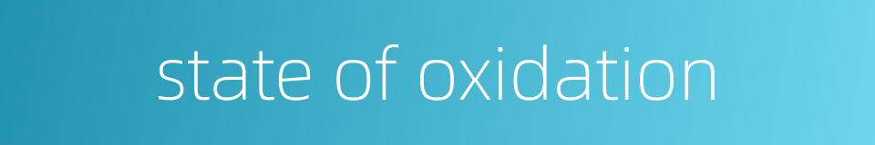state of oxidation的同义词