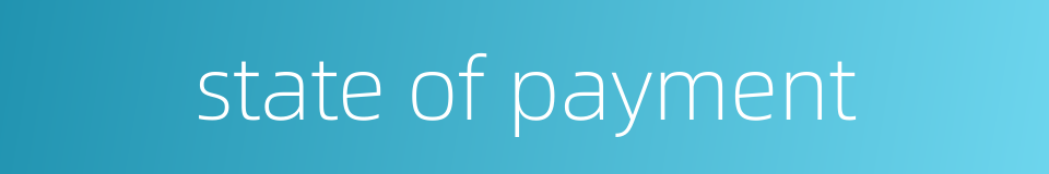 state of payment的同义词