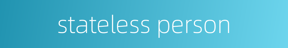 stateless person的同义词